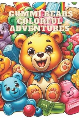 Cover of Gummi Bears Colorful Adventures