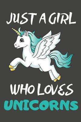 Book cover for Just A Girl Who Loves Unicorns