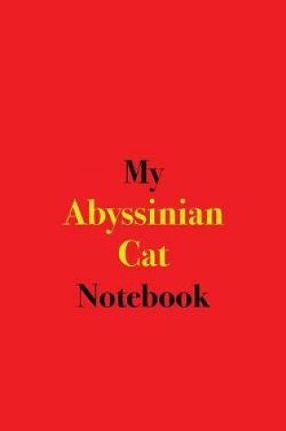 Cover of My Abyssinian Cat Notebook