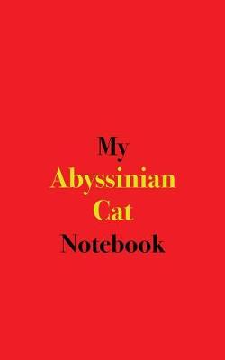 Book cover for My Abyssinian Cat Notebook