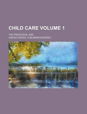 Book cover for Child Care; The Preschool Age, Volume 1