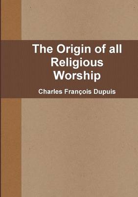 Book cover for The Origin of All Religious Worship