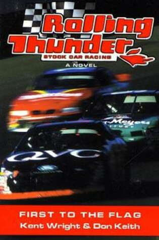 Cover of Rolling Thunder Stock Car Racing: First to the Flag