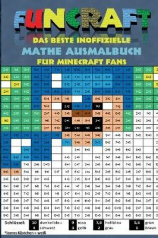 Cover of Funcraft - Das beste inoffizielle Mathe Ausmalbuch fur Minecraft Fans