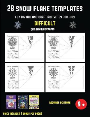 Book cover for Cut and Glue Crafts (28 snowflake templates - Fun DIY art and craft activities for kids - Difficult)