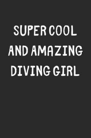 Cover of Super Cool And Amazing Diving Girl