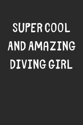 Book cover for Super Cool And Amazing Diving Girl