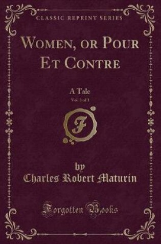 Cover of Women, or Pour Et Contre, Vol. 3 of 3