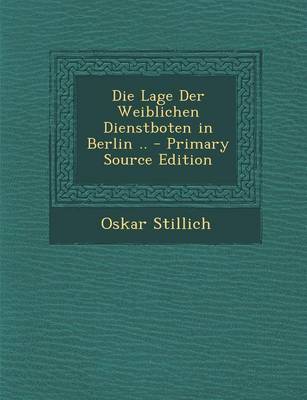 Book cover for Die Lage Der Weiblichen Dienstboten in Berlin .. - Primary Source Edition