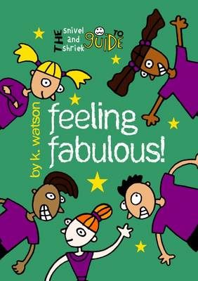 Book cover for The Snivel and Shriek Guide to Feeling Fabulous