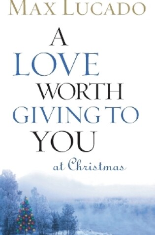 Cover of A Love Worth Giving To You at Christmas