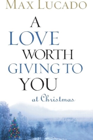 Cover of A Love Worth Giving To You at Christmas