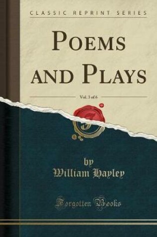 Cover of Poems and Plays, Vol. 3 of 6 (Classic Reprint)