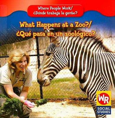 Book cover for What Happens at a Zoo? / ¿Qué Pasa En Un Zoológico?