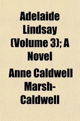 Book cover for Adelaide Lindsay (Volume 3); A Novel