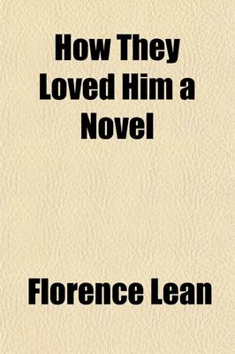 Book cover for How They Loved Him. a Novel