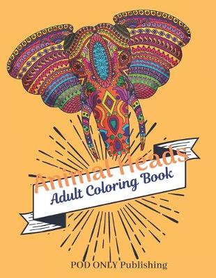 Book cover for Animal Heads Adult Coloring Book
