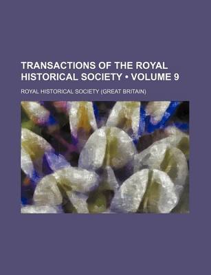 Book cover for Transactions of the Royal Historical Society (Volume 9)