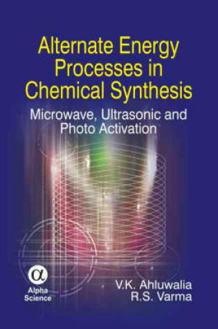 Cover of Alternate Energy Processes in Chemical Synthesis