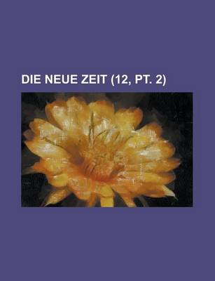 Book cover for Die Neue Zeit (12, PT. 2 )