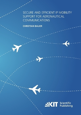 Book cover for Secure and Efficient IP Mobility Support for Aeronautical Communications