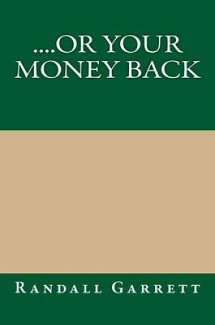Cover of Or Your Money Back