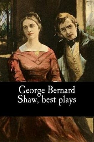 Cover of George Bernard Shaw, best plays