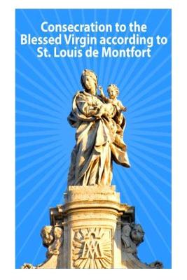 Cover of Consecration to the Blessed Virgin according to St. Louis de Montfort