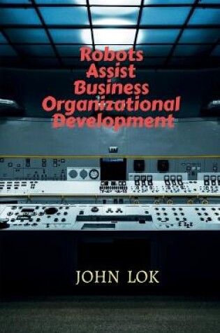 Cover of Robots Assist Business Organizational Development