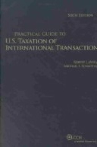 Cover of Practical Guide to U.S. Taxation of International Transactions