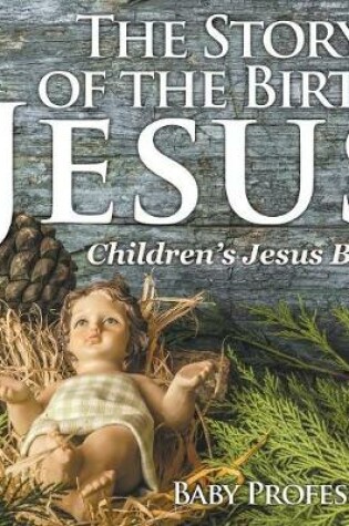 Cover of The Story of the Birth of Jesus Children's Jesus Book