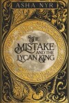 Book cover for The Mistake and the Lycan King