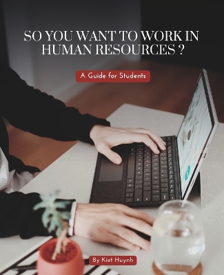 Book cover for So You Want to Work in Human Resources? A Guide for Students