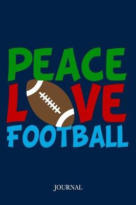 Book cover for Peace Love Football Journal