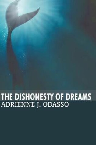 Cover of The Dishonesty of Dreams