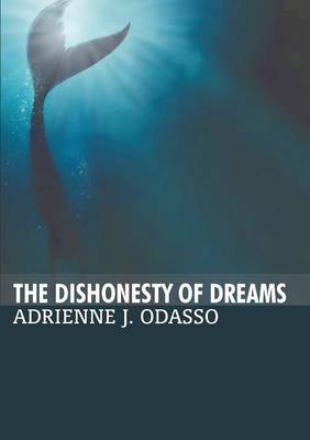 Book cover for The Dishonesty of Dreams