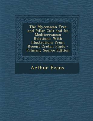 Book cover for The Mycenaean Tree and Pillar Cult and Its Mediterranean Relations