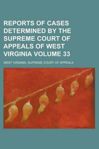 Cover of Reports of Cases Determined by the Supreme Court of Appeals of West Virginia Volume 33