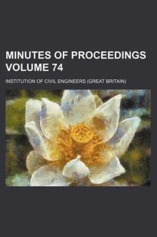 Cover of Minutes of Proceedings Volume 74