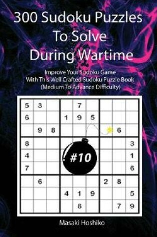 Cover of 300 Sudoku Puzzles To Solve During Wartime #10