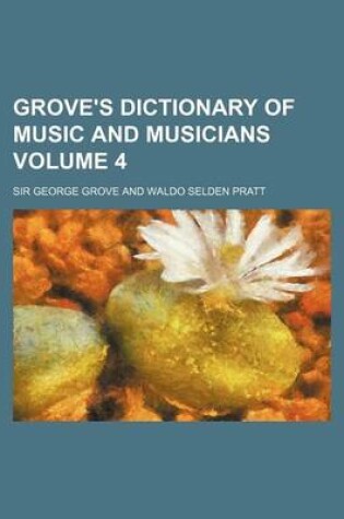 Cover of Grove's Dictionary of Music and Musicians Volume 4