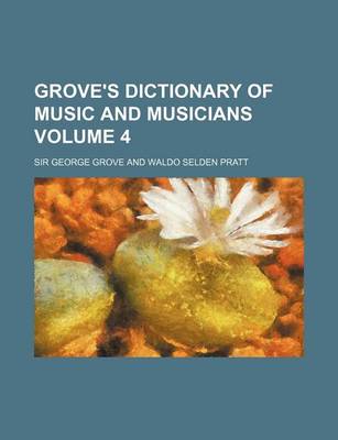 Book cover for Grove's Dictionary of Music and Musicians Volume 4