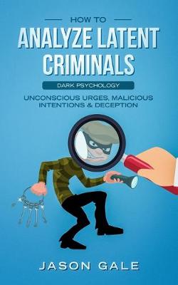 Book cover for How to Analyze Latent Criminals