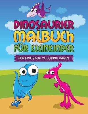 Book cover for Dinosaurier Malbuch Fur Kleinkinder Fun Dinosaur Coloring Pages