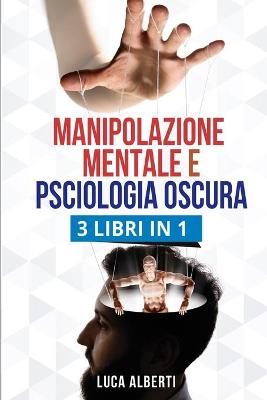 Book cover for Manipolazione Mentale E Psciologia Oscura