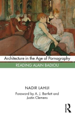 Cover of Architecture in the Age of Pornography