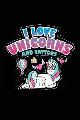 Book cover for I Love Unicorns And Tattoos