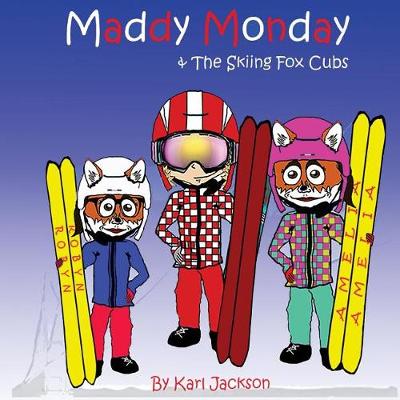 Cover of Maddy Monday & The Skiing Fox Cubs