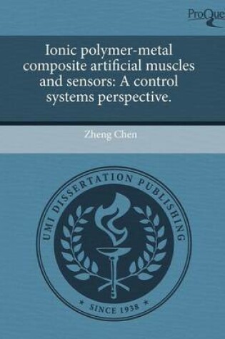 Cover of Ionic Polymer-Metal Composite Artificial Muscles and Sensors: A Control Systems Perspective