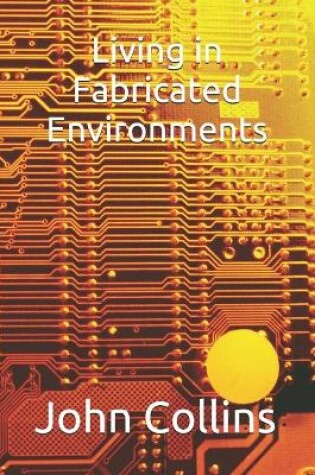Cover of Living in Fabricated Environments